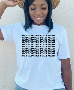 Decolonize Your Mind Shirt